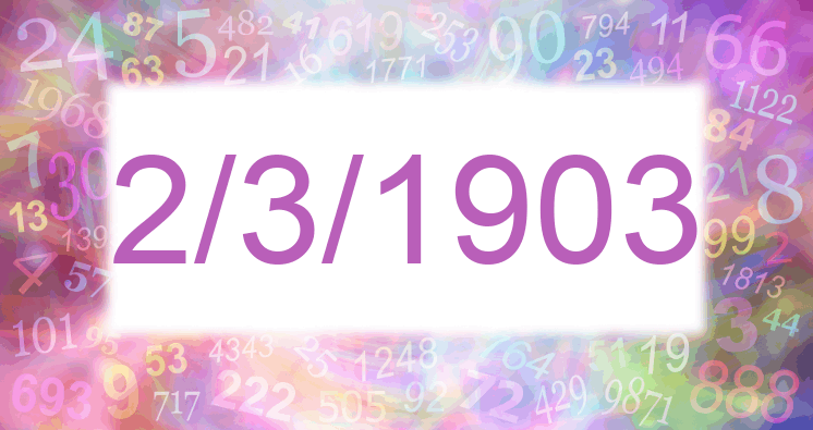 Numerology of date 2/3/1903