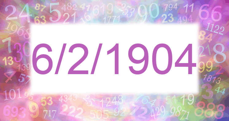 Numerology of date 6/2/1904