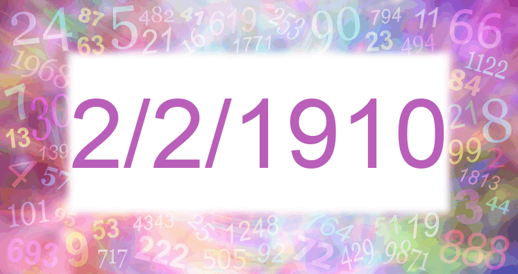 Numerology of date 2/2/1910