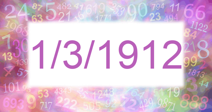 Numerology of date 1/3/1912