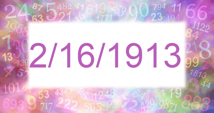 Numerology of date 2/16/1913