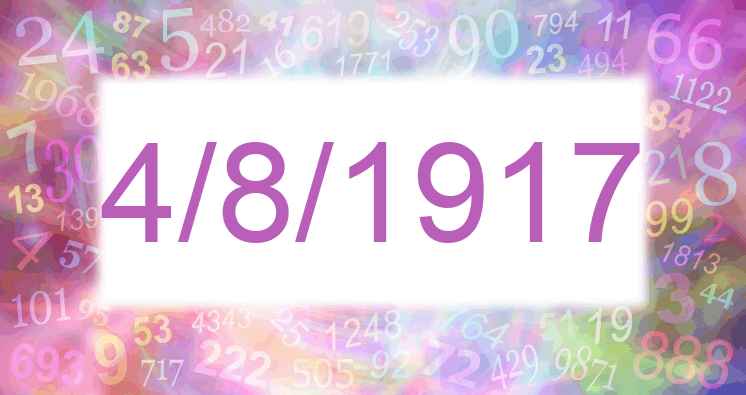 Numerology of date 4/8/1917