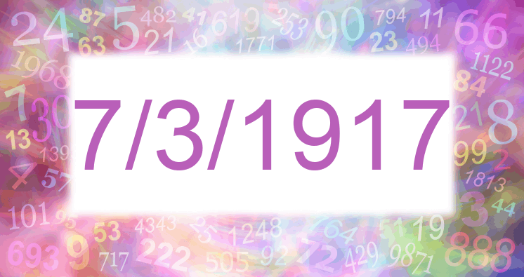 Numerology of date 7/3/1917