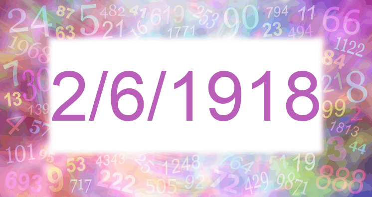 Numerology of date 2/6/1918