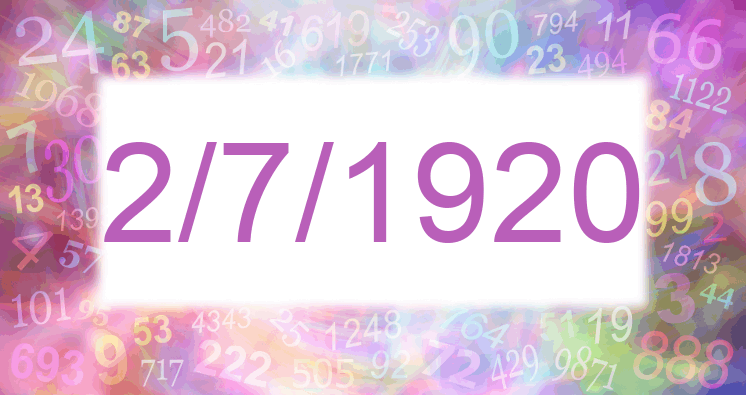 Numerology of date 2/7/1920