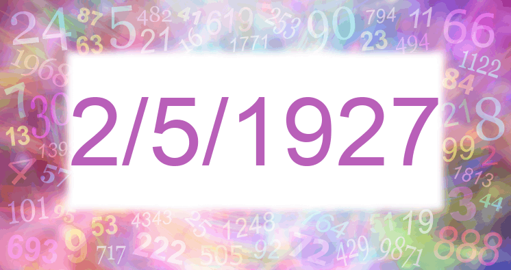 Numerology of date 2/5/1927
