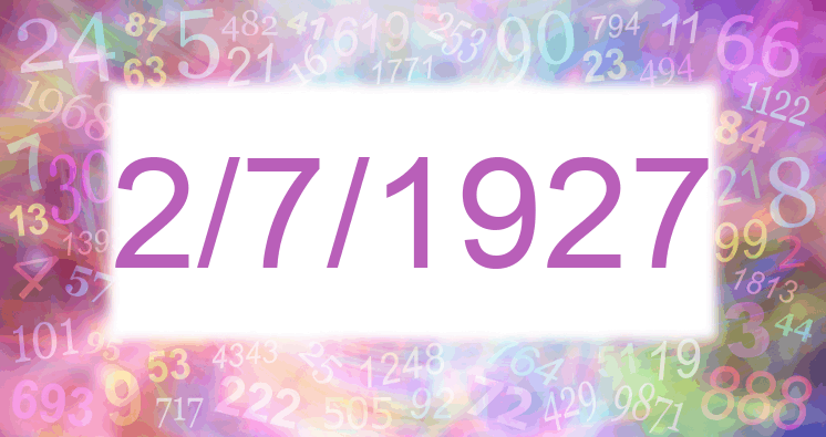 Numerology of date 2/7/1927