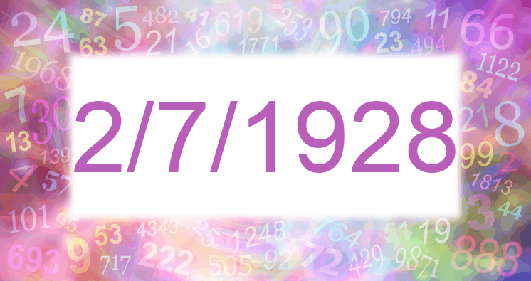 Numerology of date 2/7/1928