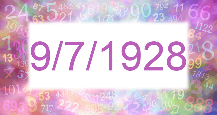 Numerology of date 9/7/1928