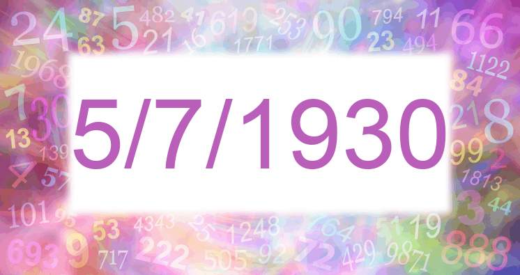 Numerology of date 5/7/1930