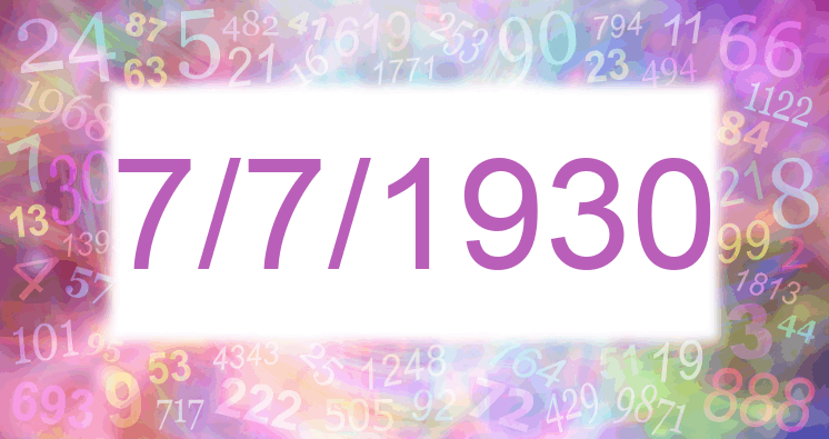 Numerology of date 7/7/1930