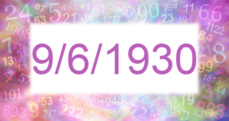 Numerology of date 9/6/1930