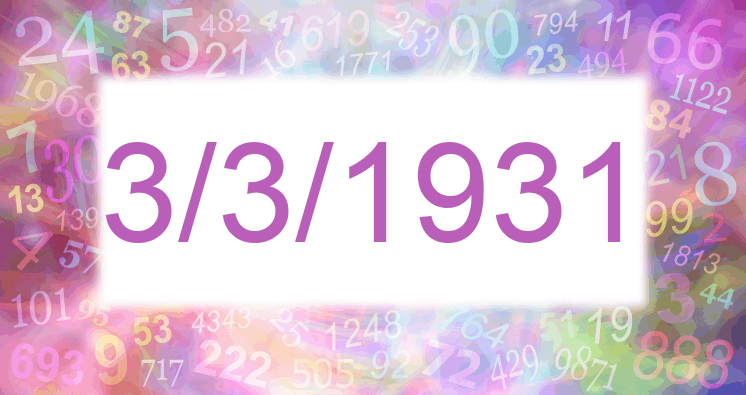 Numerology of date 3/3/1931