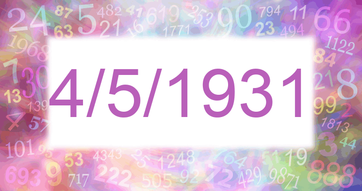 Numerology of date 4/5/1931