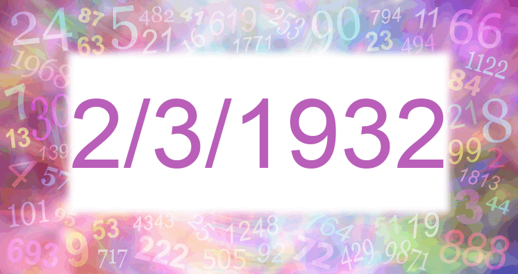 Numerology of date 2/3/1932