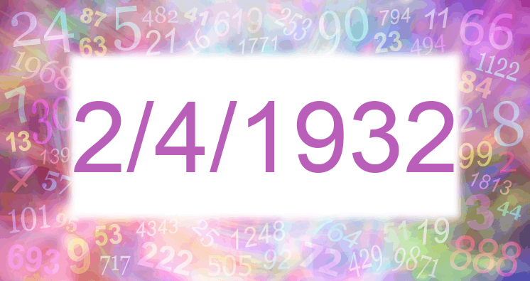 Numerology of date 2/4/1932