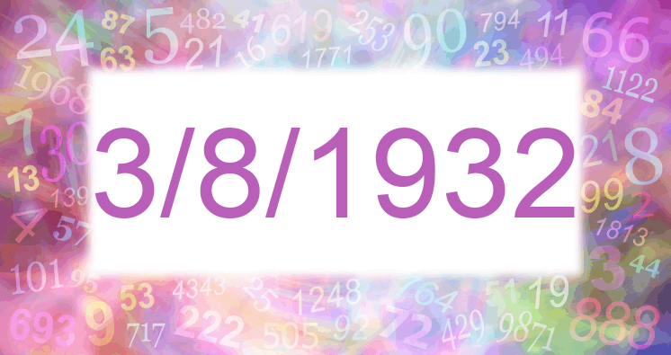 Numerology of date 3/8/1932