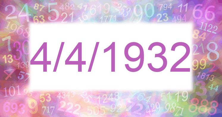 Numerology of date 4/4/1932