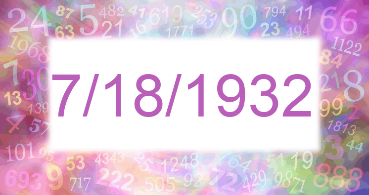 Numerology of date 7/18/1932