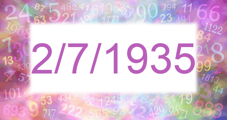 Numerology of date 2/7/1935