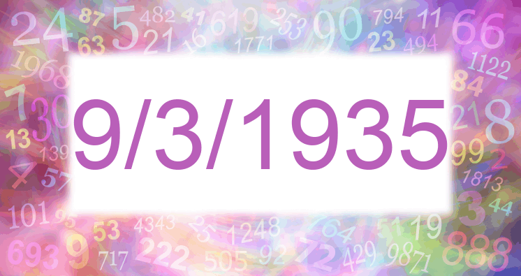 Numerology of date 9/3/1935