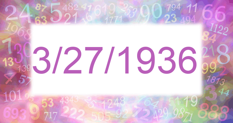 Numerology of date 3/27/1936
