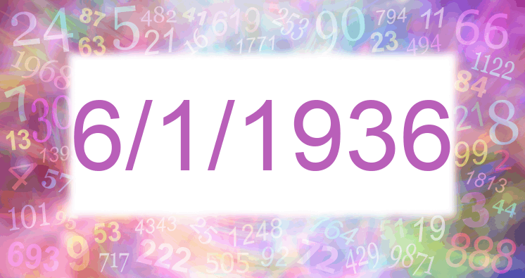Numerology of date 6/1/1936