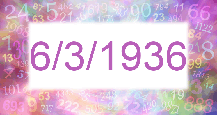 Numerology of date 6/3/1936