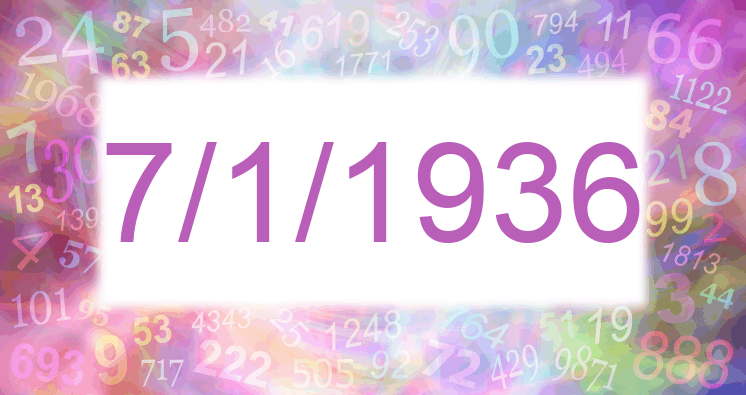 Numerology of date 7/1/1936