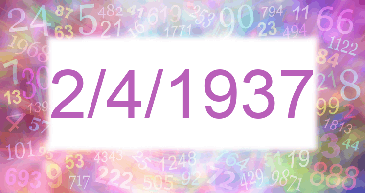 Numerology of date 2/4/1937