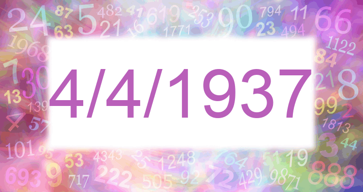 Numerology of date 4/4/1937