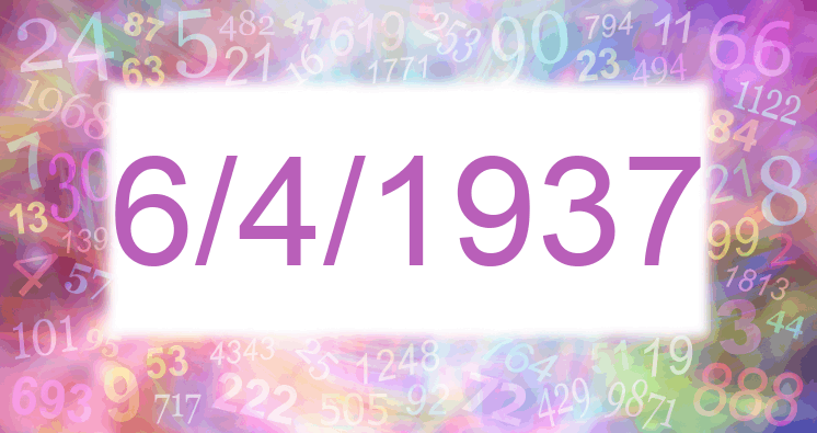 Numerology of date 6/4/1937