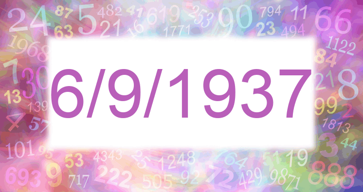Numerology of date 6/9/1937