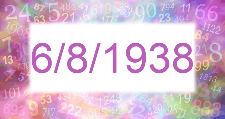 Numerology of date 6/8/1938
