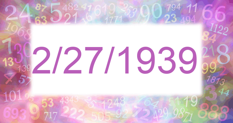 Numerology of date 2/27/1939