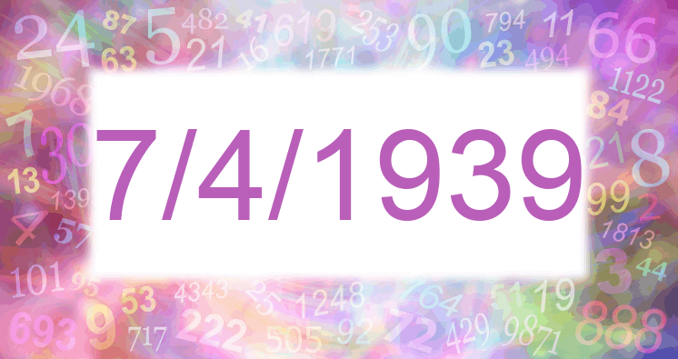 Numerology of date 7/4/1939