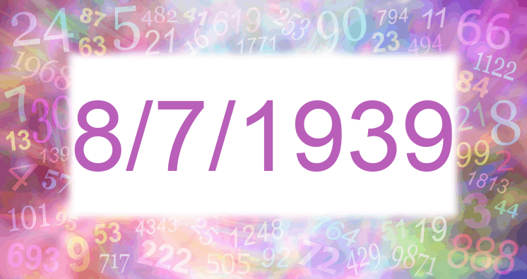 Numerology of date 8/7/1939