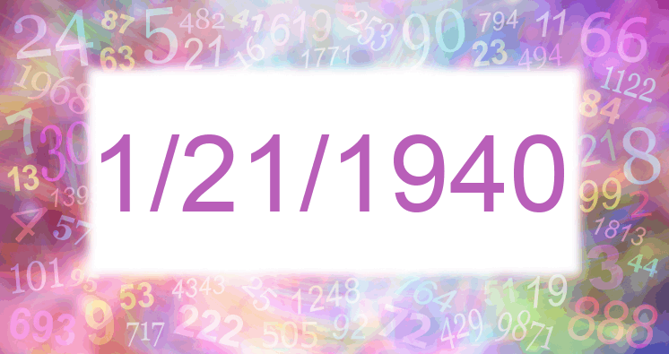 Numerology of days 1/21/1940 and 12/1/1940