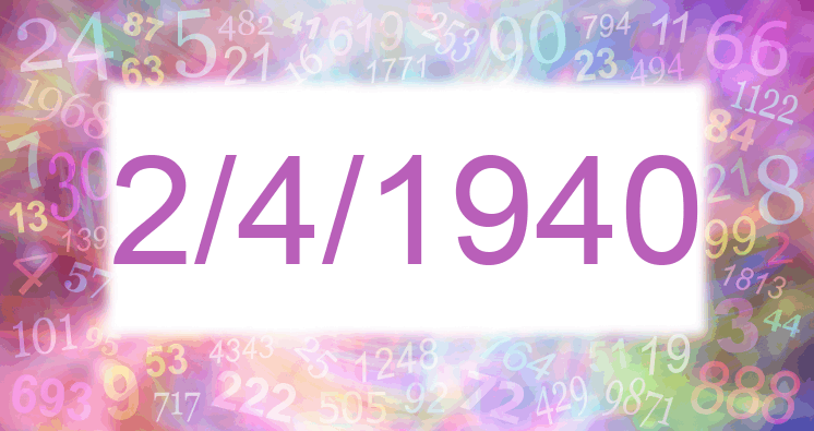 Numerology of date 2/4/1940
