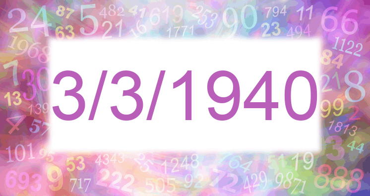 Numerology of date 3/3/1940