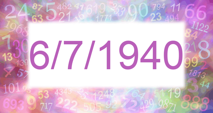 Numerology of date 6/7/1940