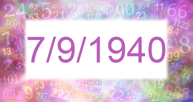 Numerology of date 7/9/1940