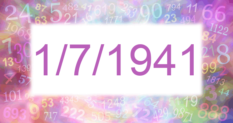 Numerology of date 1/7/1941