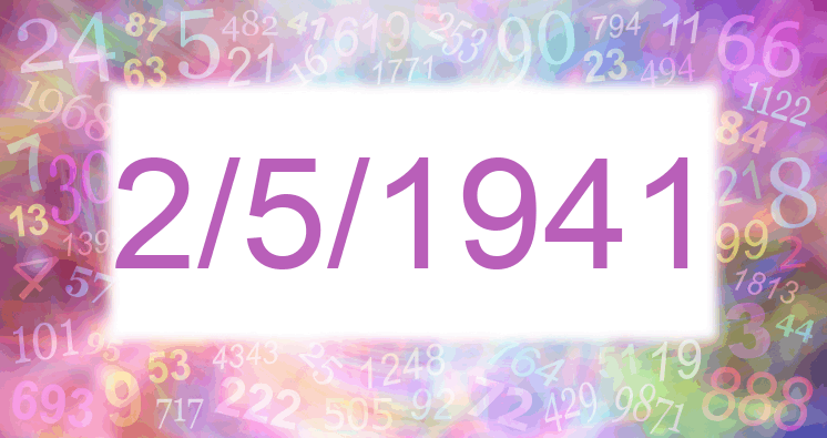 Numerology of date 2/5/1941