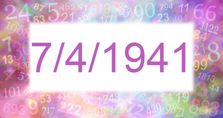 Numerology of date 7/4/1941