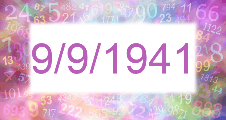 Numerology of date 9/9/1941
