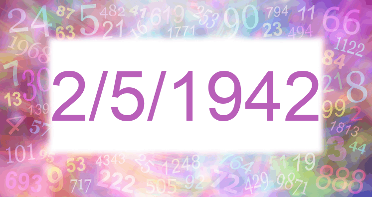 Numerology of date 2/5/1942