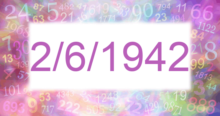 Numerology of date 2/6/1942