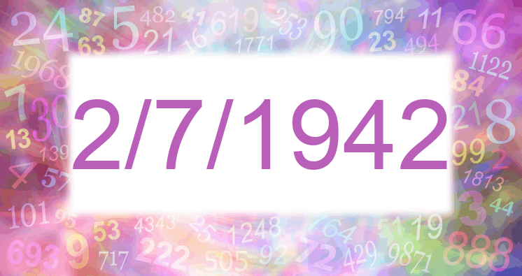 Numerology of date 2/7/1942