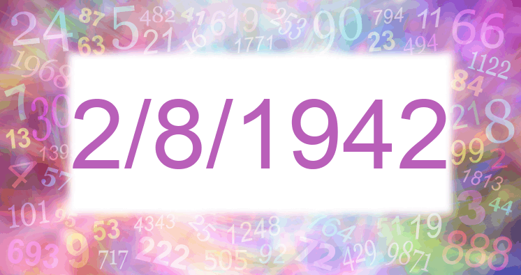 Numerology of date 2/8/1942
